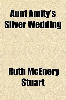 Aunt Amity's Silver Wedding 9781151598271