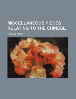 Miscellaneous Pieces Relating to the Chinese 9781151636065