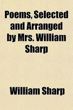 Poems, Selected and Arranged by Mrs William Sharp 9781151788153