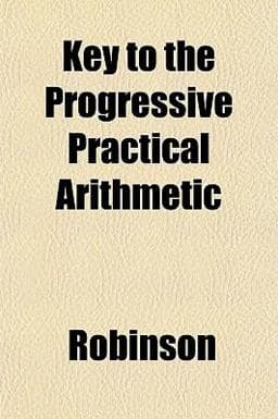 Key to the Progressive Practical Arithmetic 9781151800527
