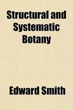 Structural and Systematic Botany 9781151828972