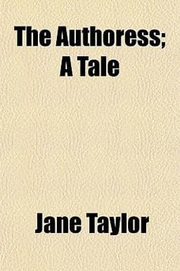 The Authoress; a Tale 9781151905246
