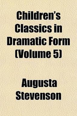 Children's Classics in Dramatic Form 9781151966575