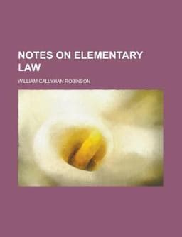 Notes on Elementary Law 9781152180024