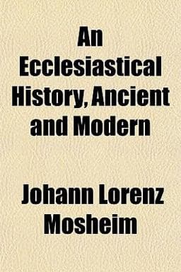 An Ecclesiastical History, Ancient and Modern 9781152200449