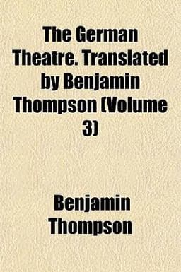 The German Theatre Translated by Benjamin Thompson 9781152265011