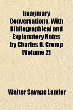 Imaginary Conversations with Bibliographical and Explanatory Notes by Charles G Crump 9781152329140