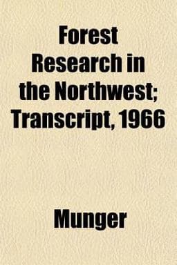Forest Research in the Northwest; Transcript 1966 9781152445994