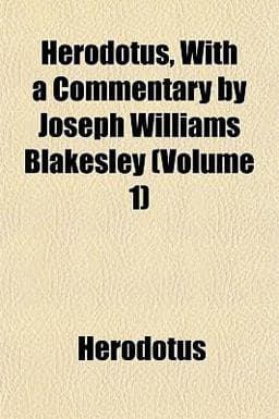 Herodotus, with a Commentary by Joseph Williams Blakesley 9781152547582