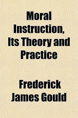 Moral Instruction, Its Theory and Practice 9781152560505