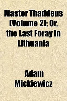 Master Thaddeus; or, the Last Foray in Lithuani 9781152565807