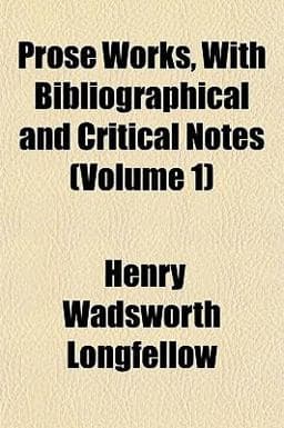 Prose Works, with Bibliographical and Critical Notes 9781152575523