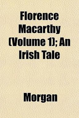 Florence Macarthy; an Irish Tale 9781152915855