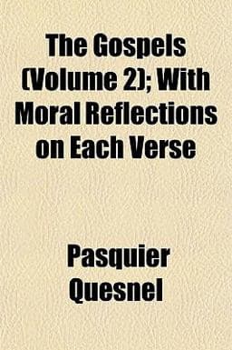 The Gospels; with Moral Reflections on Each Verse 9781152927322