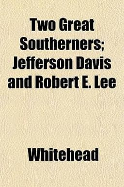 Two Great Southerners; Jefferson Davis and Robert E Lee 9781153194969