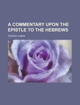 A Commentary upon the Epistle to the Hebrews 9781153367936
