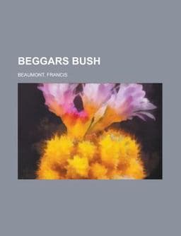Beggars Bush 9781153591560