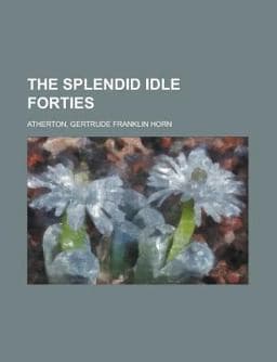 The Splendid Idle Forties 9781153721516