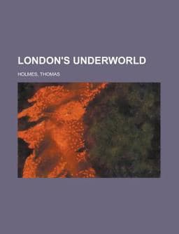 London's Underworld 9781153745772