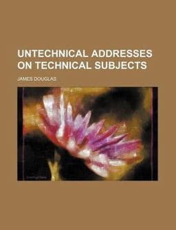 Untechnical Addresses on Technical Subjects 9781153907262