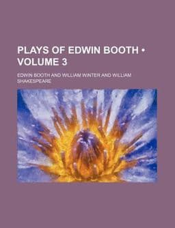 Plays of Edwin Booth 9781154032468