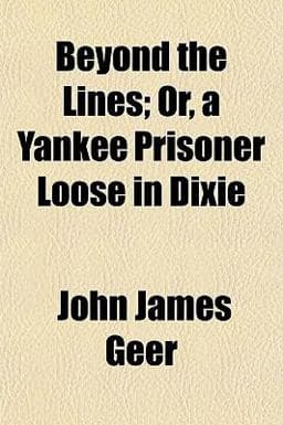 Beyond the Lines; or, a Yankee Prisoner Loose in Dixie 9781154038071