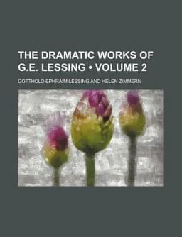 The Dramatic Works of G E Lessing; Comedies 9781154061901
