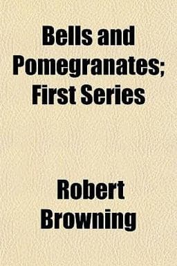 Bells and Pomegranates; First Series 9781154636598