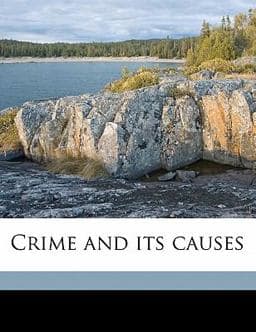Crime and Its Causes 9781176495296
