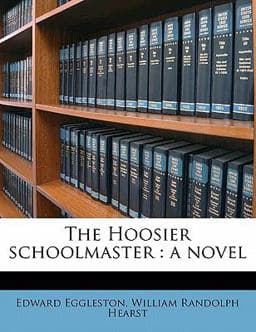 The Hoosier Schoolmaster 9781176704077