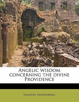 Angelic Wisdom Concerning the Divine Providence 9781177126175