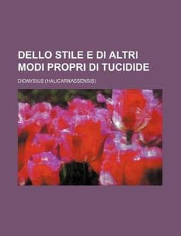 Dello Stile e Di Altri Modi Propri Di Tucidide 9781235401879
