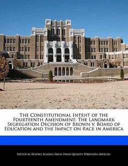 The Constitutional Intent of the Fourteenth Amendment 9781241589905