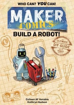 Maker Comics: Build a Robot! 9781250152169