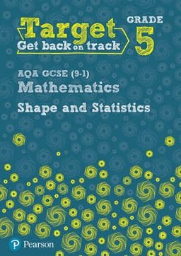 Target Grade 5 AQA GCSE (9-1) Mathematics Shape and Statistics Workbook 9781292258010