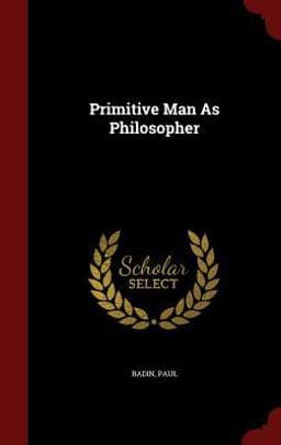 Primitive Man As Philosopher 9781297834950