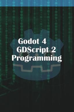 Godot 4 GDScript 2. 0 Programming 9781312801073