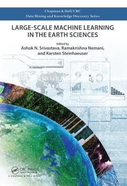 Large-Scale Machine Learning in the Earth Sciences 9781315354460