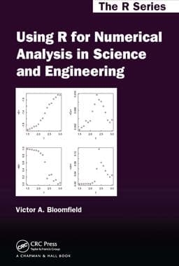 Using R for Numerical Analysis in Science and Engineering 9781315360492