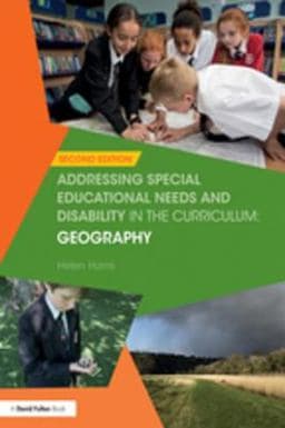 Addressing Special Educational Needs and Disability in the Curriculum: Geography 9781315457758
