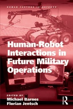 Human-Robot Interactions in Future Military Operations 9781317119463