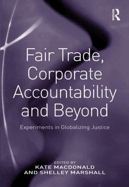 Fair Trade, Corporate Accountability and Beyond 9781317136804
