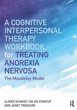 A Cognitive-Interpersonal Therapy Workbook for Treating Anorexia Nervosa 9781317543053
