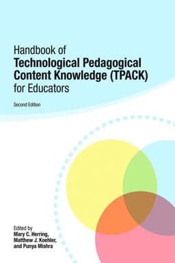 Handbook of Technological Pedagogical Content Knowledge (TPACK) for Educators 9781317675044