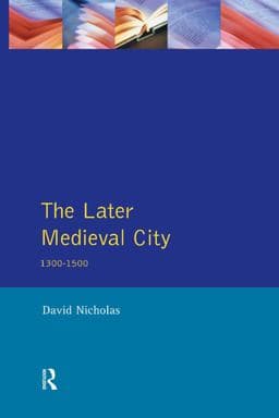The Later Medieval City 9781317901877