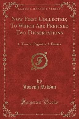 Now First Collected; to Which Are Prefixed Two Dissertations 9781330222621