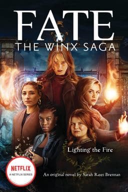 Lighting the Fire (Fate: the Winx Saga: an Original Novel) (Media Tie-In) 9781338744989