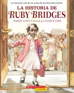 La Historia de Ruby Bridges (the Story of Ruby Bridges) 9781338767490