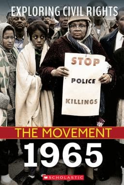 1965 (Exploring Civil Rights: the Movement) (Library Edition) 9781338769838