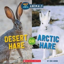 Desert Hare or Arctic Hare (Wild World: Hot and Cold Animals) 9781338799453